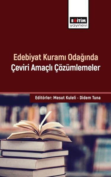 Edebiyat Kuramı Odağında Çeviri Amaçlı Çözümlemeler Books