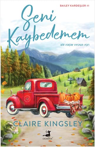 Seni Kaybedemem - Bir Küçük Kasaba Aşkı-Bailey Kardeşler 1 Historical Fiction