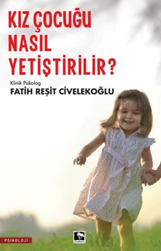 Kız Çocuğu Nasıl Yetiştirilir? Psychology