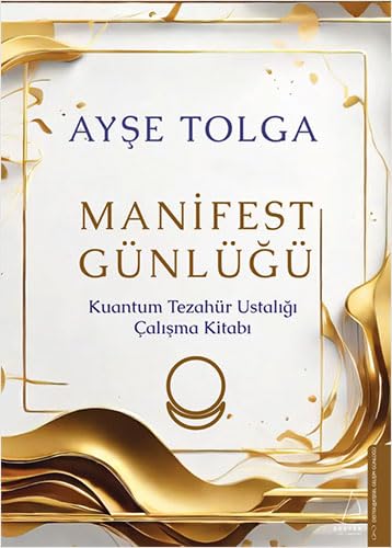 Manifest Günlügü: Kuantum Tezahür Ustaligi Calisma Kitabi Lifestyle