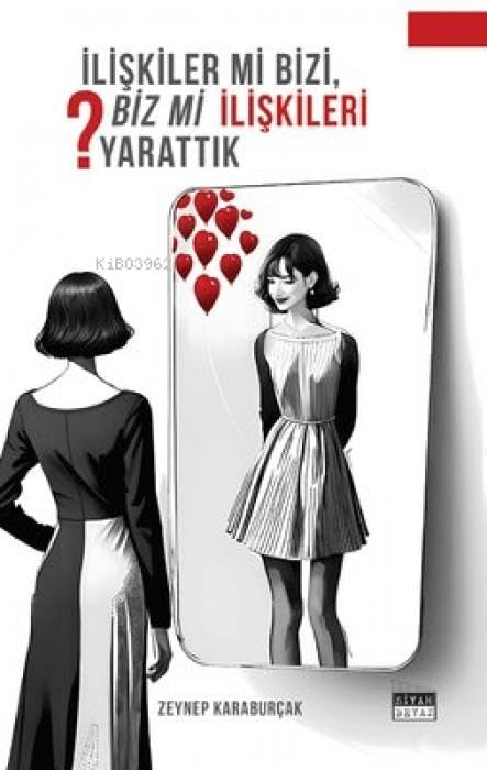 Iliskiler mi Bizi, Biz mi Iliskileri Yarattik Books