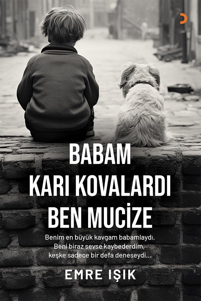 Babam Karı Kovalardı Ben Mucize;Benim En Büyük Kavgam Babamlaydı. Beni Biraz Sevse Kaybederdim, Keşke Sadece Bir Defa Deneseydi... Books
