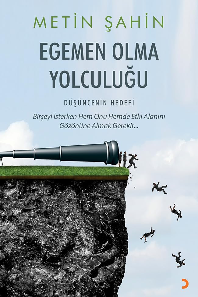 Egemen Olma Yolculuğu;Birşeyi İsterken Hem Onu Hemde Etki Alanını Gözönüne Almak Gerekir... Books
