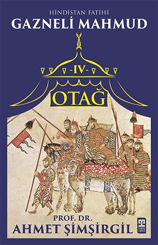 Otag 4 - Hindistan Fatihi Gazneli Mahmud book
