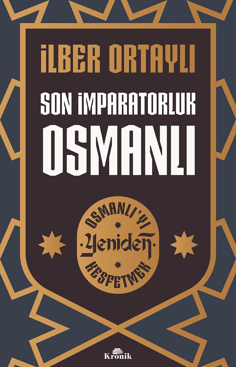 Son İmparatorluk Osmanlı - Osmanlı'yı Yeniden Keşfetmek Politics & History