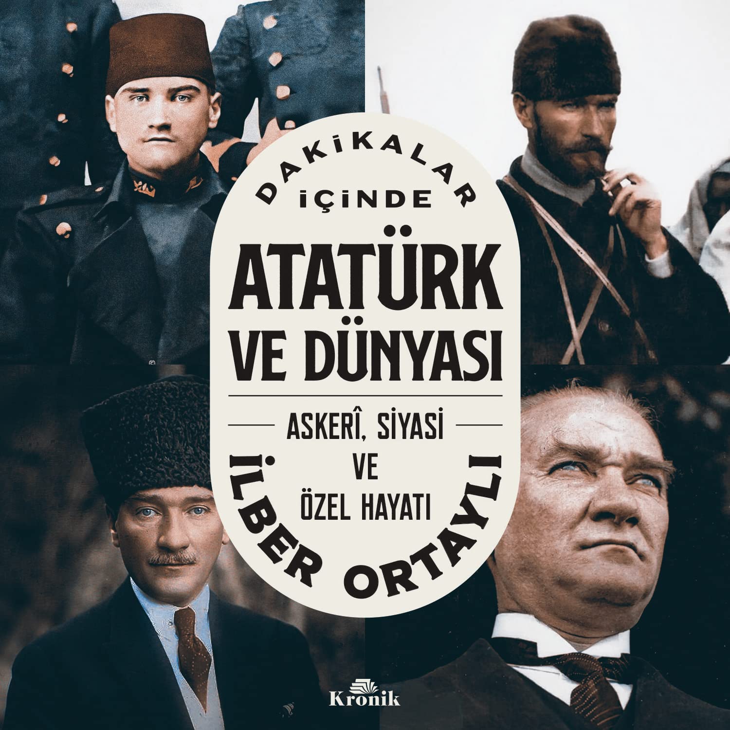 Dakikalar Icinde Atatürk ve Dünyasi - Askeri, Siyasi ve Özel Hayati Memories
