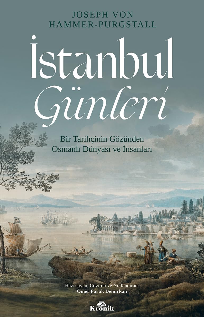 İstanbul Günleri: Bir Tarihçinin Gözünden Osmanlı Dünyası ve İnsanları Politics & History