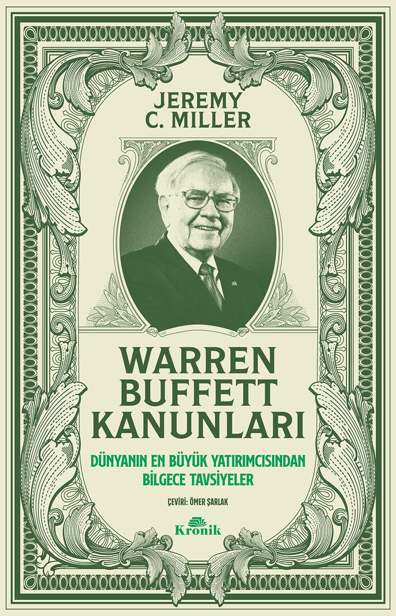 Warren Buffett Kanunları: Dünyanın En Büyük Yatırımcısından Bilgece Tavsiyeler Business, Finance & Career