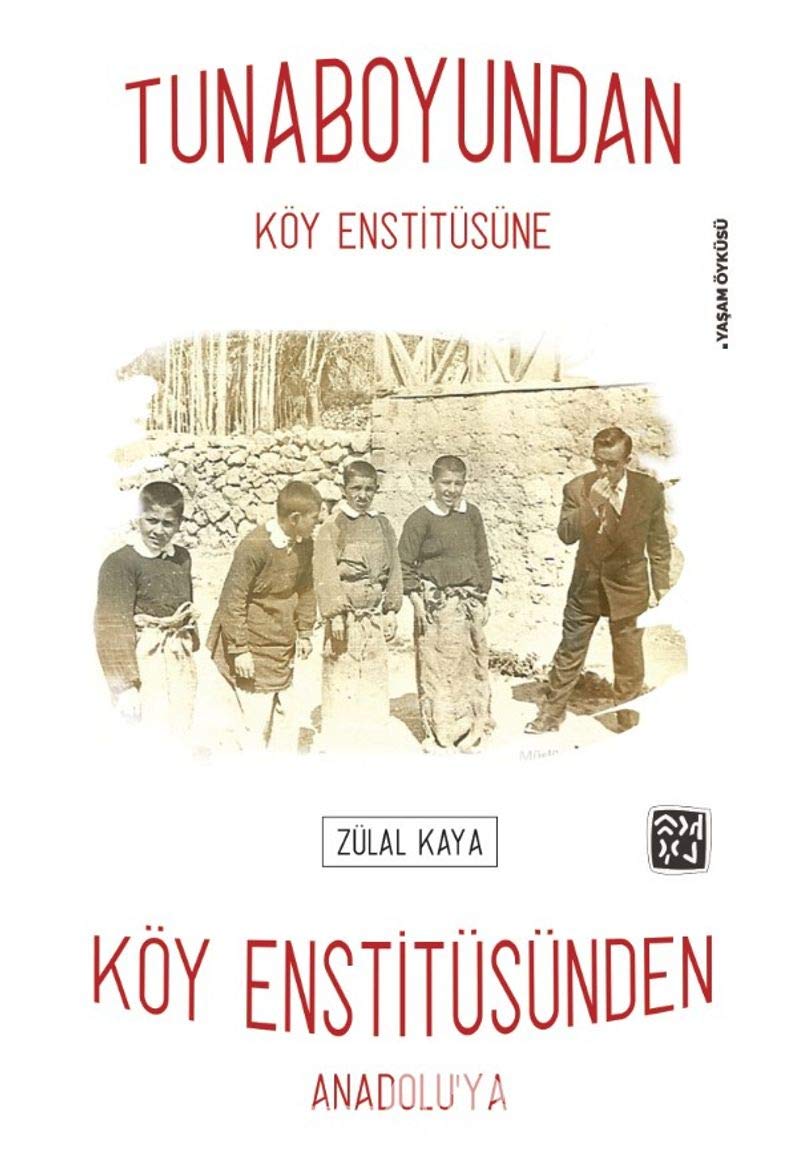 Tunaboyundan Köy Enstitüsüne Köy Enstitüsünden Anadolu'ya Books