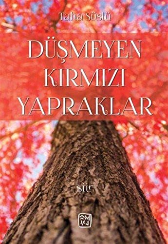 Düsmeyen Kirmizi Yapraklar Books