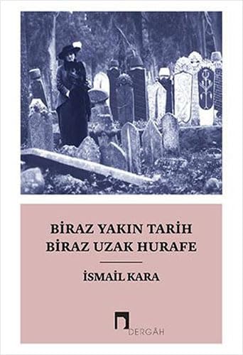 Biraz Yakın Tarih Biraz Uzak Hurafe Politics & History