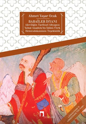 Babailer İsyanı: Aleviliğin Tarihsel Altyapısı Religion & Esotericism