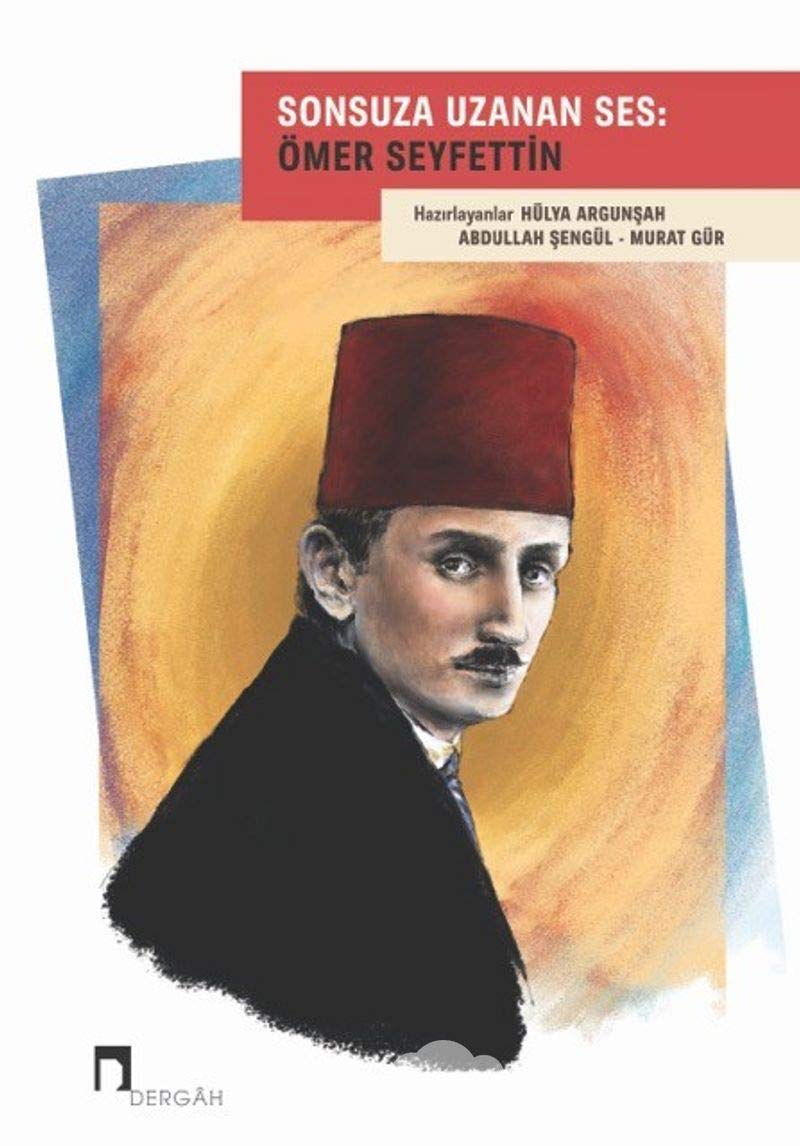 Sonsuza Uzanan Ses: Ömer Seyfettin Historical Fiction
