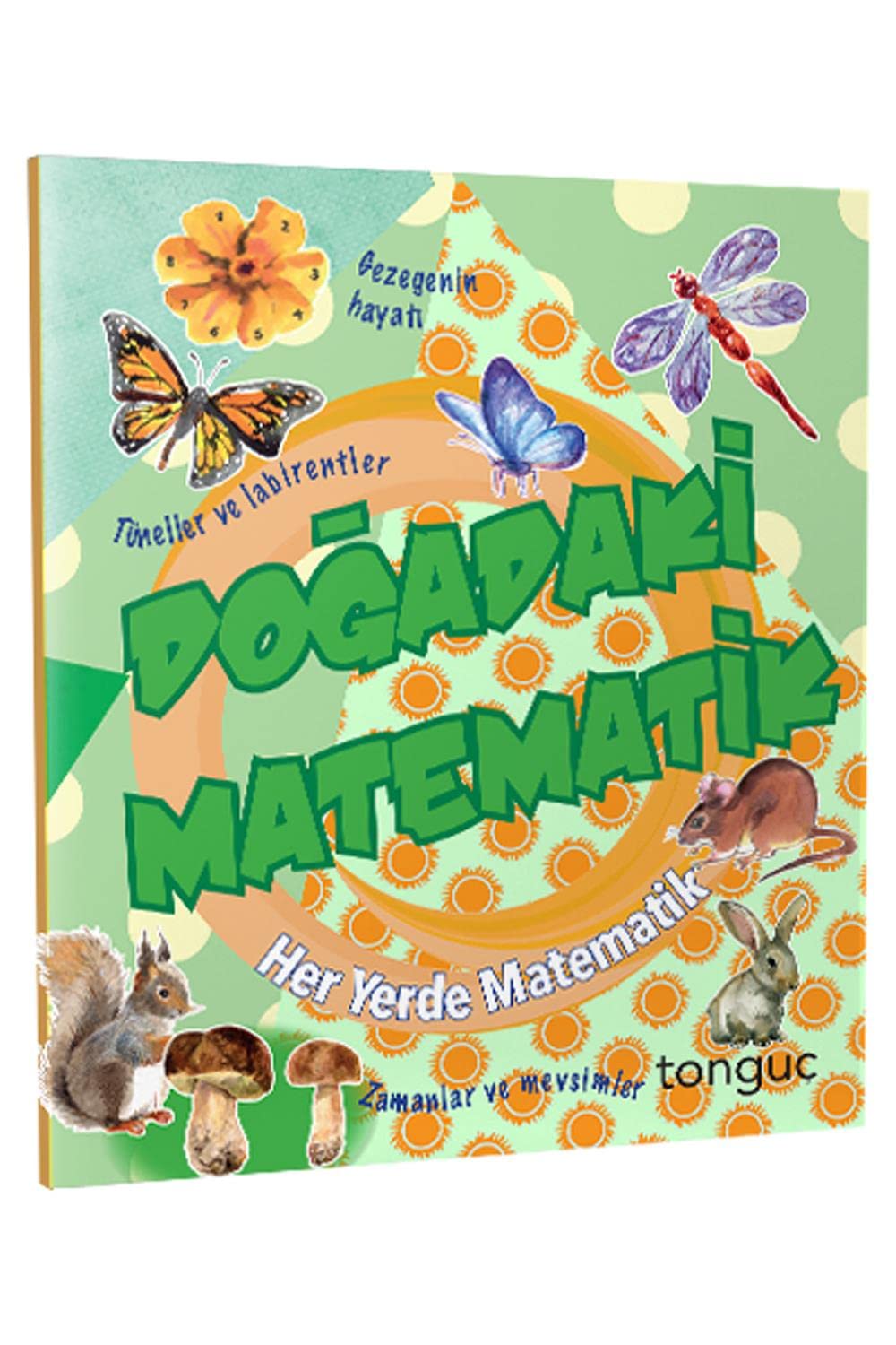 Tonguç Her Yerde Matematik Serisi-Doğadaki Matematik Books