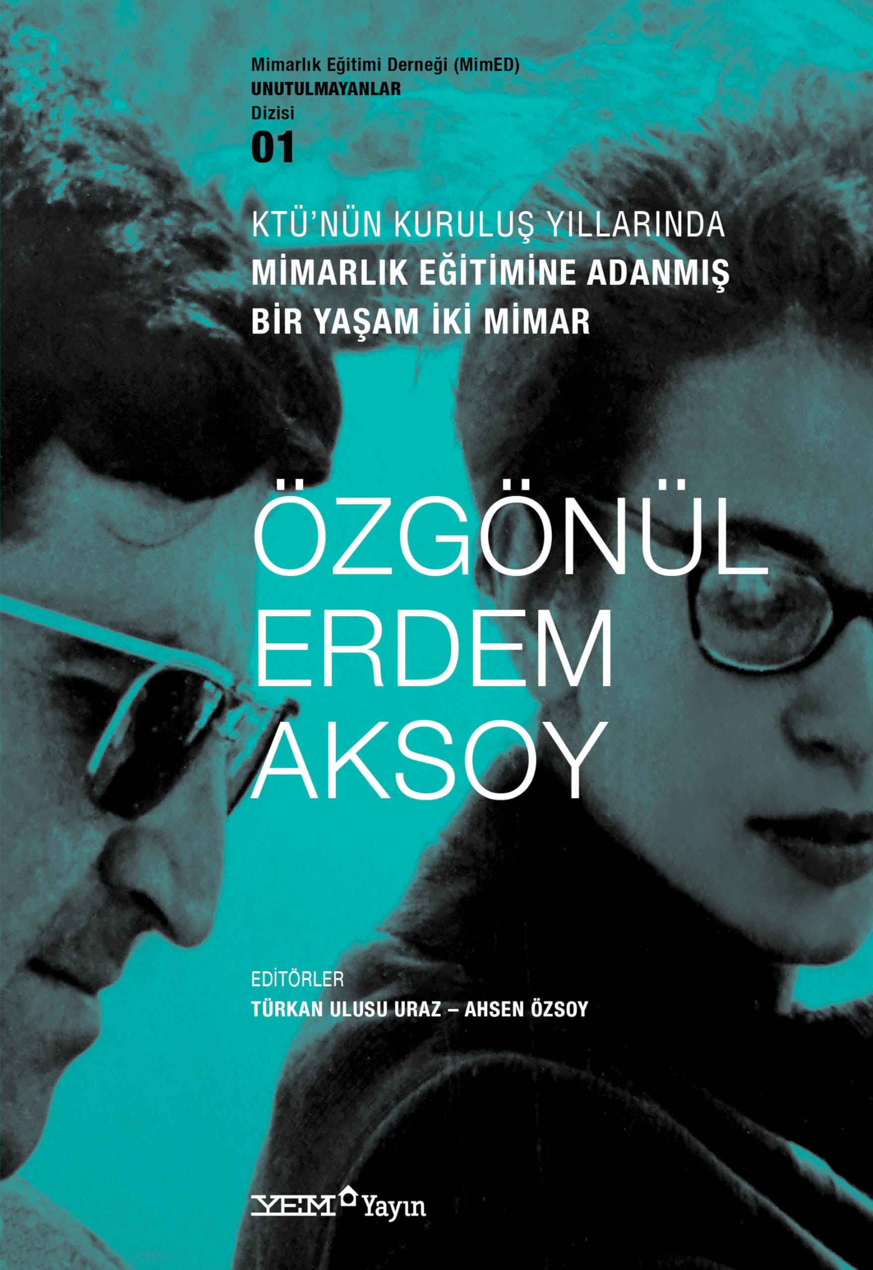 KTÜ’nün Kuruluş Yıllarında Mimarlık Eğitimine Adanmış Bir Yaşam İki Mimar: Özgönül – Erdem Aksoy Architecture