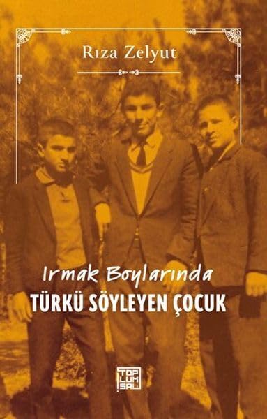 Irmak Boylarında Türkü Söyleyen Çocuk Books