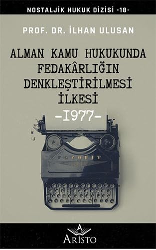 Alman Kamu Hukukunda Fedakârl???n Denkle?tirilmesi ?lkesi; Nostaljik Hukuk Dizisi - 18 - Law