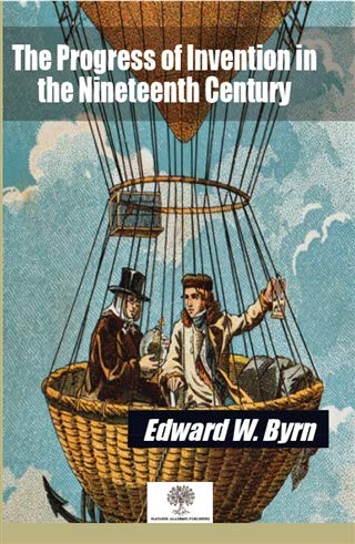 The Progress of Invention in the Nineteenth Century Books