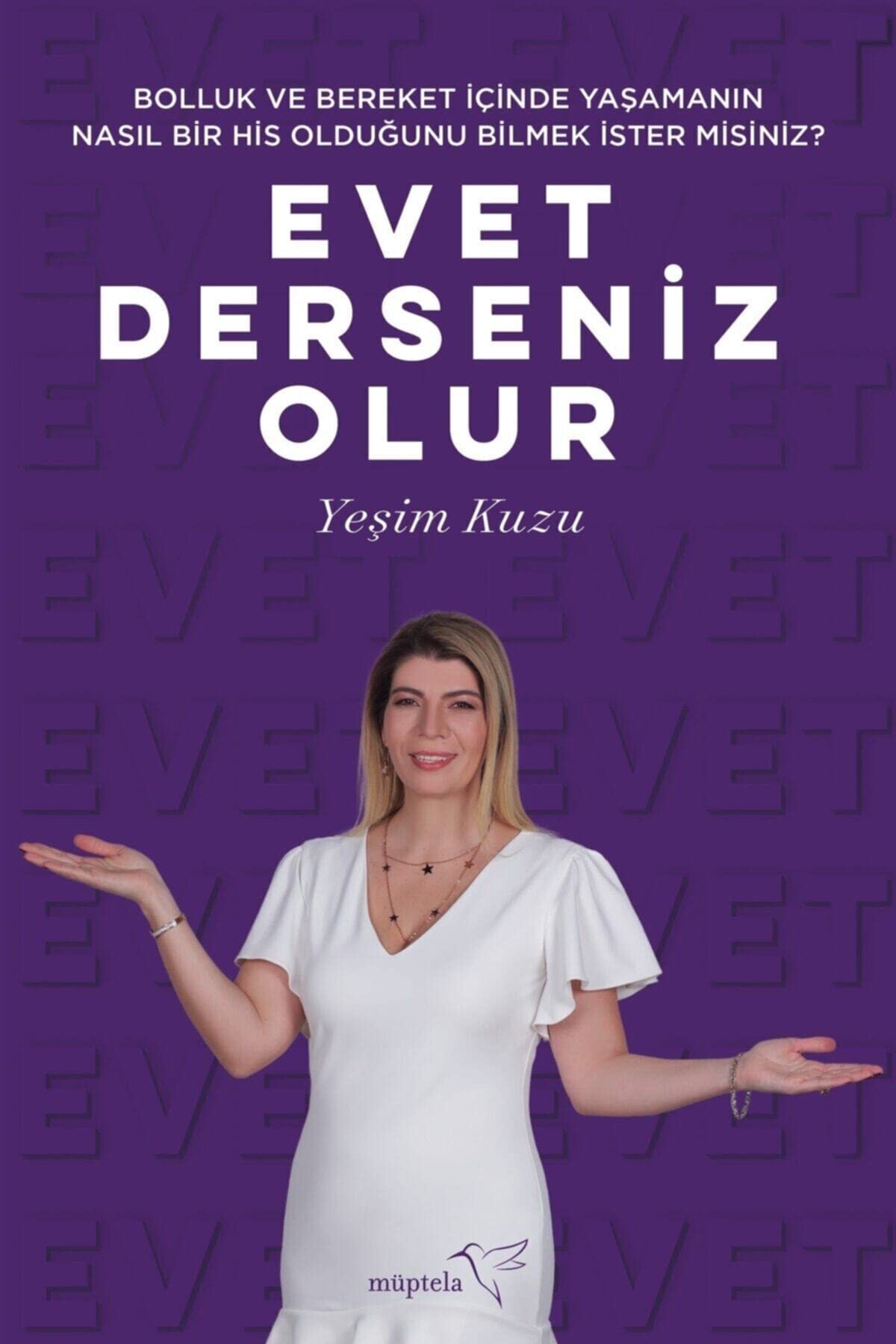Evet Derseniz Olur - Bolluk ve Bereket Icinde Yasamanin Nasil Bir His Oldugunu Bilmek Ister misiniz Lifestyle
