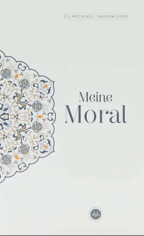 Meine Moral ( Islamisches Grundwissen ) Temel Islam Bilgileri Almanca Ahlakim ( Deutsch ) Religion & Esotericism