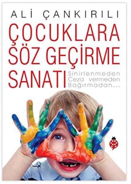 Çocuklara Söz Geçirme Sanatı Books
