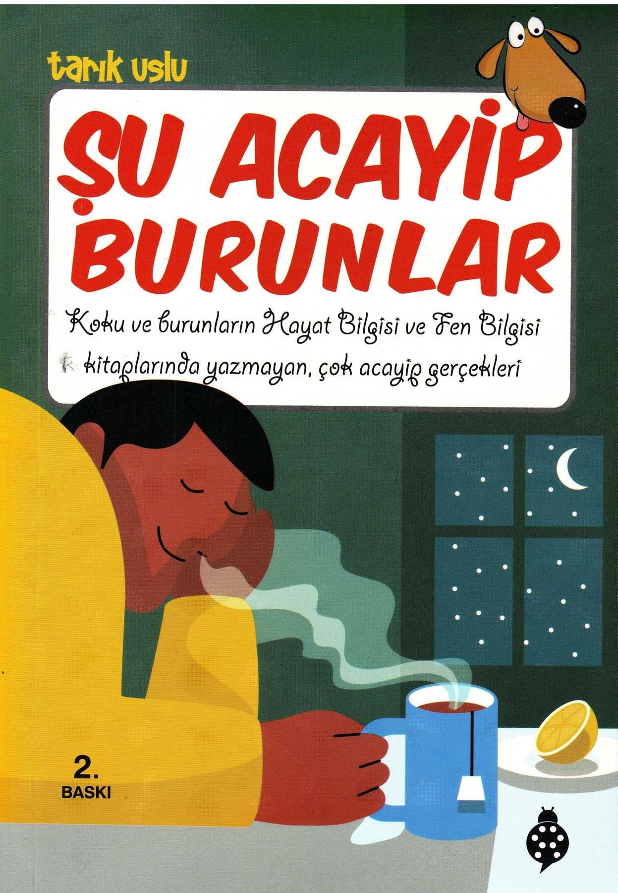 Şu Acayip Burunlar: Koku ve Burunların Hayat Bilgisi ve Fen Bilgisi Kitaplarında Yazmayan, Çok Acayip Gerçekleri Fairy Tales & Legends