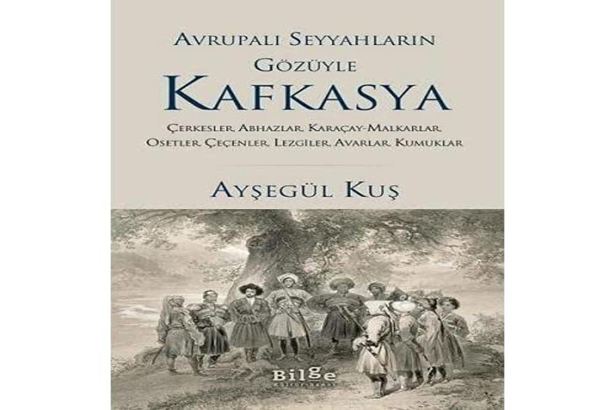 Avrupalı Seyyahların Gözüyle Kafkasya Politics & History