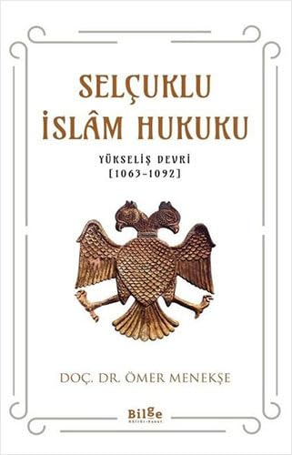 Selçuklu İslam Hukuku;(Yükseliş Devri ) Books