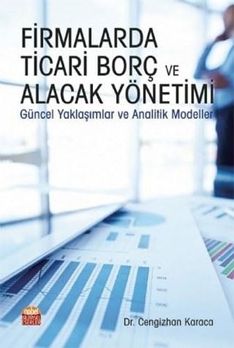 Firmalarda Ticari Borç ve Alacak Yönetimi: Güncel Yaklaşımlar ve Analitik Modeller Historical Fiction