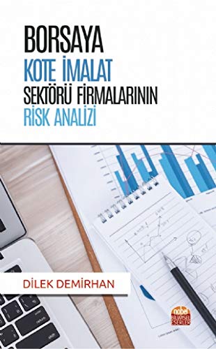 Borsaya Kote İmalat Sektörü Firmalarının Risk Analizi Historical Fiction