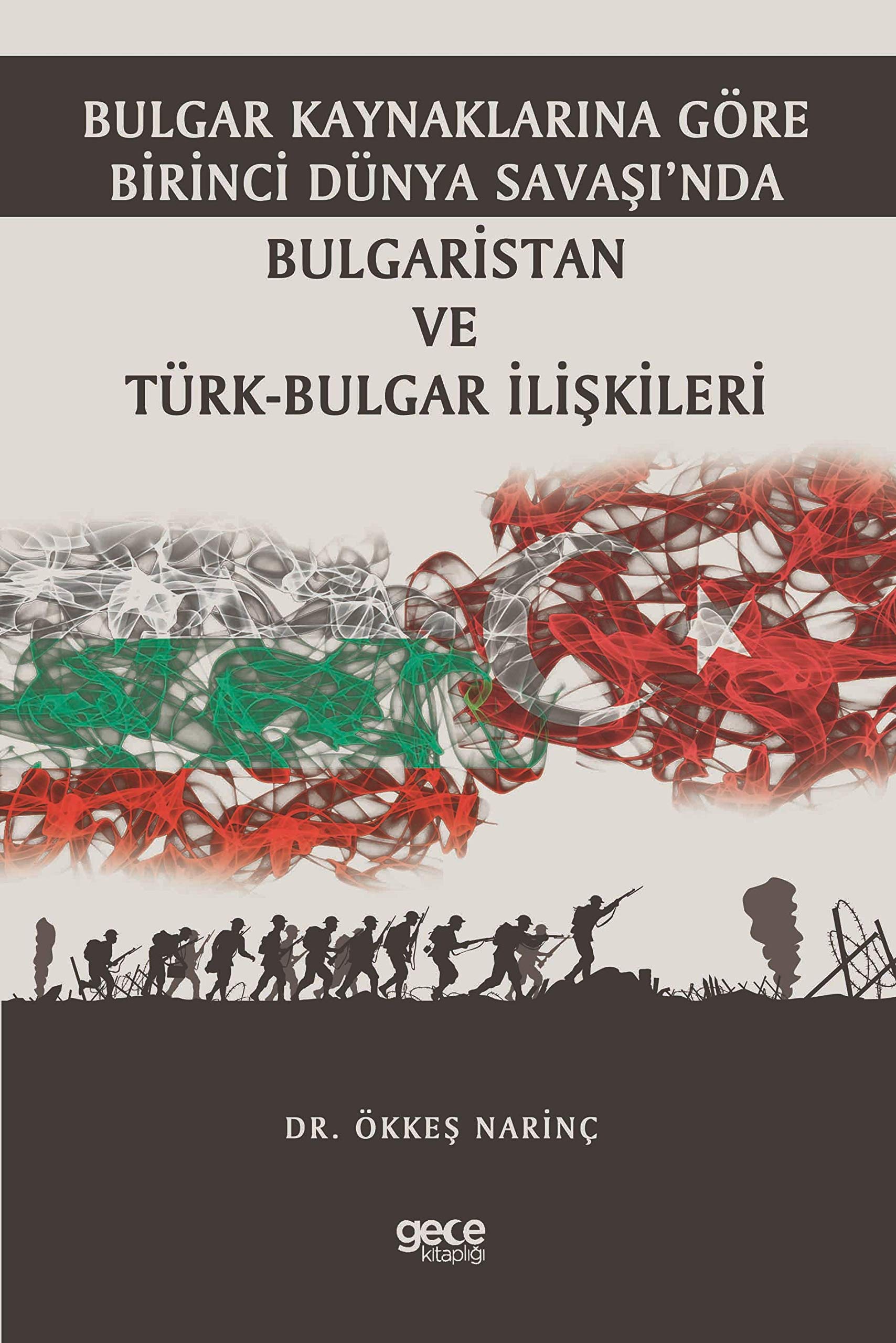 Bulgar Kaynaklarina Göre Birinci Dünya Savasi’nda Bulgaristan ve Türk-Bulgar Iliskileri Books