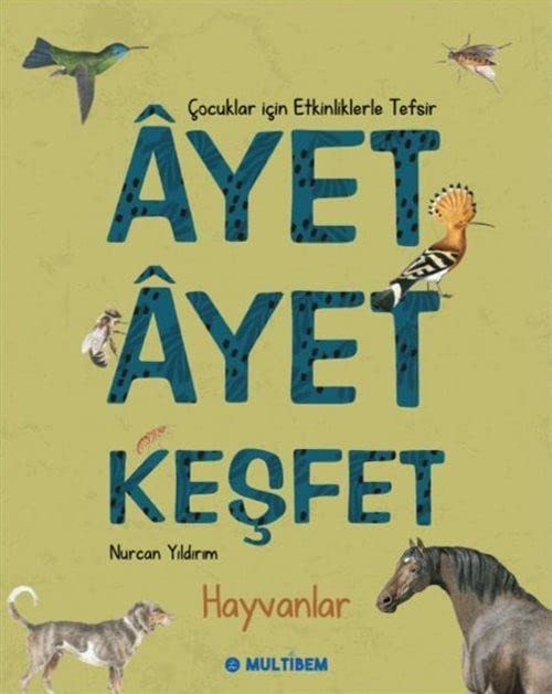 Ayet Ayet Keşfet - Hayvanlar;Çocuklar İçin Ayetlerle Tefsir Books