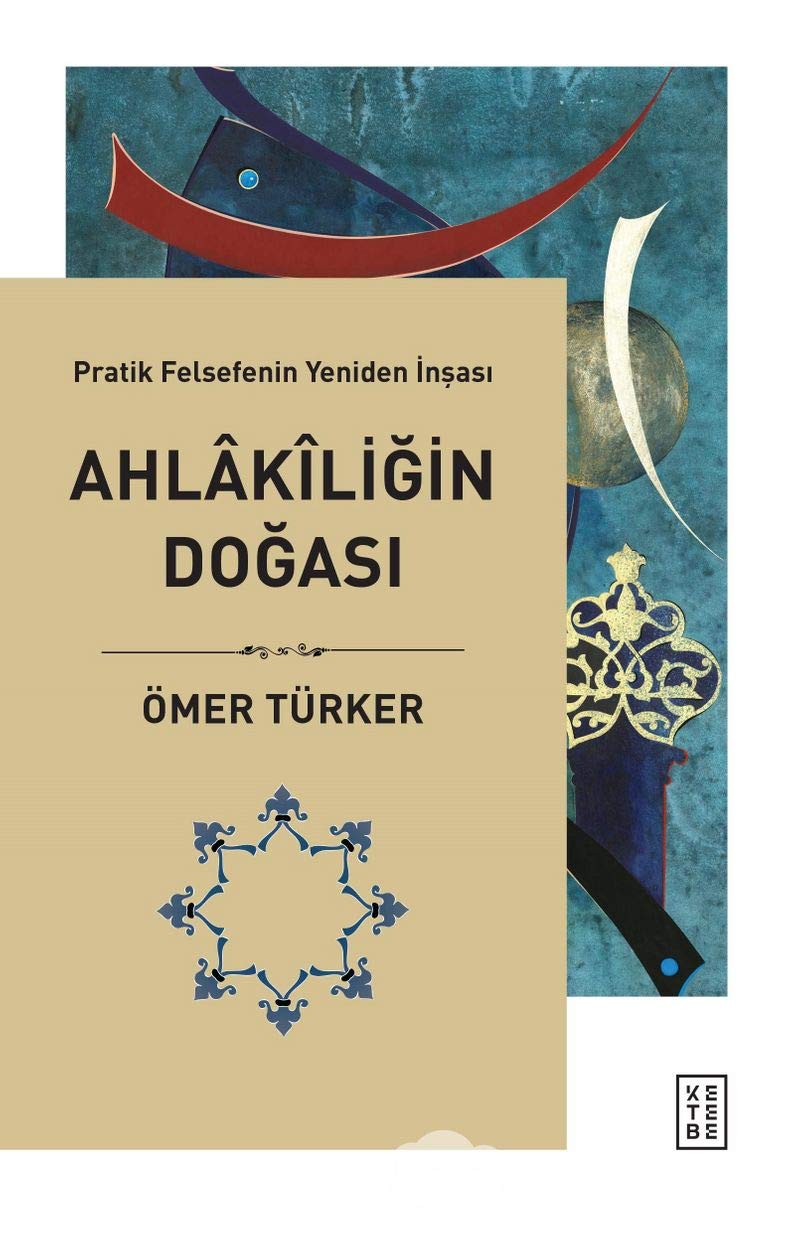 Ahlakiliğin Doğası: Pratik Felsefenin Yeniden İnşası Philosophy