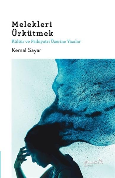 Melekleri Ürkütmek: Kültür ve Psikiyatri Üzerine Yazılar Psychology