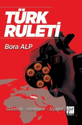Türk Ruleti: Güvenlik-İstihbarat-Siyaset Politics & History