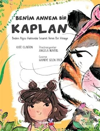 Benim Annem Bir Kaplan: Beden Algısı Hakkında Cesaret Veren Bir Hikaye Fairy Tales & Legends