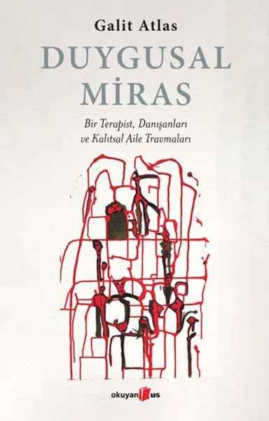 Duygusal Miras: Bir Terapist, Danışanları ve Kalıtsal Aile Travmaları Psychology