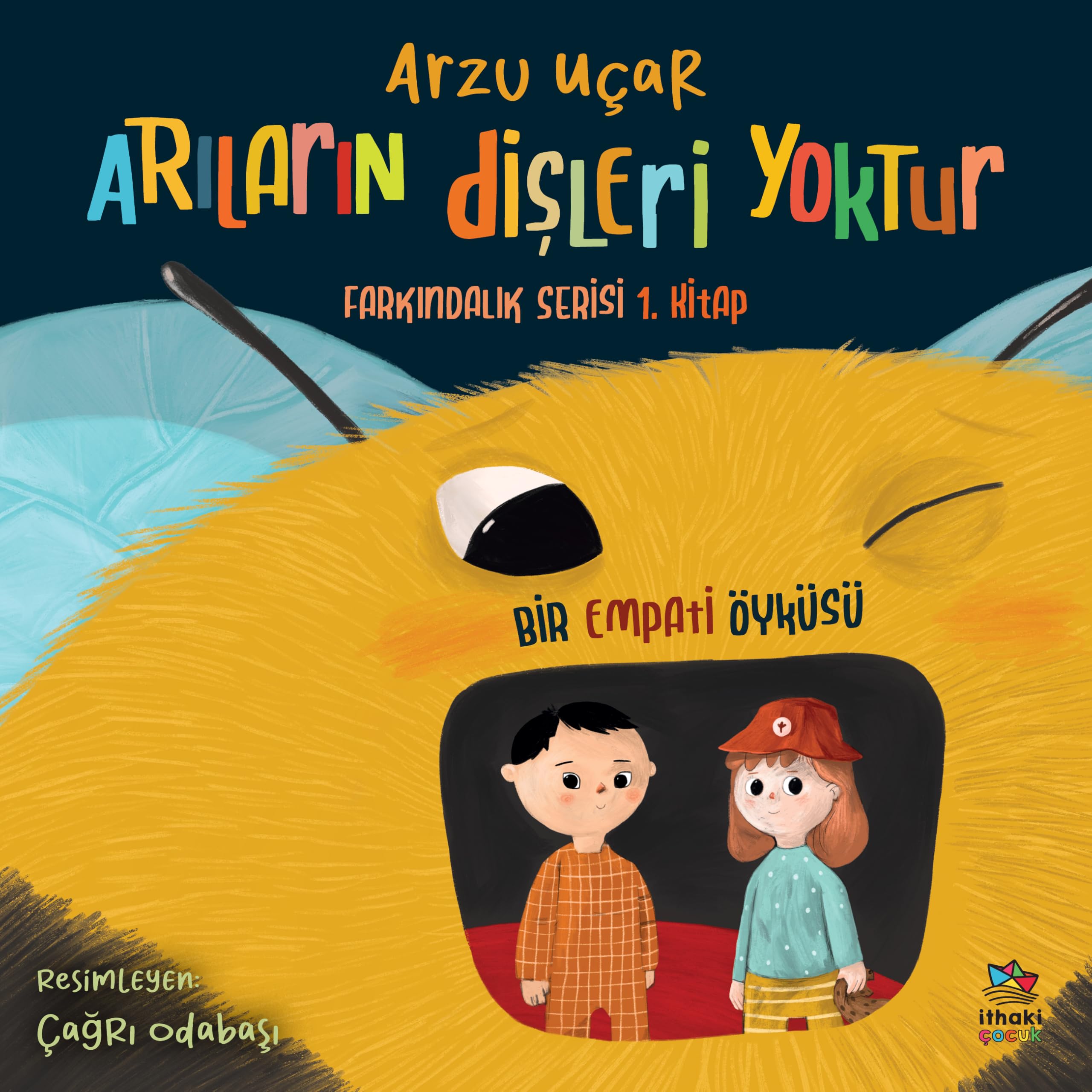 Farkındalık Serisi 1. Kitap - Arıların Dişleri Yoktur: Bir Empati Öyküsü Fairy Tales & Legends