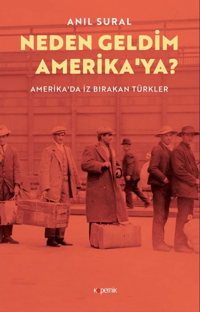 Neden Geldim Amerika’ya? Amerika'da Iz Birakan Turkler: Amerika'da Iz Birakan Turkler Contemporary literature