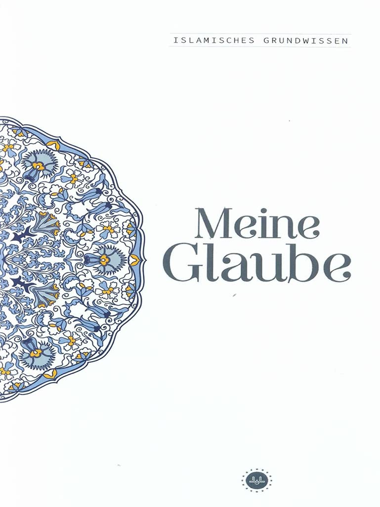 Islamisches Grundwissen Meine Glaube - Temel İslam Bilgileri İnancım - Almanca Religion & Esotericism