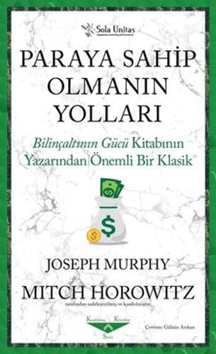Paraya Sahip Olmanın Yolları: Bilinçaltının Gücü Kitabının Yazarından Önemli Bir Klasik Lifestyle