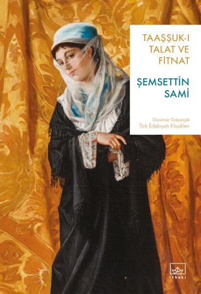 Taaşşuk-ı Talat ve Fitnat Historical Fiction