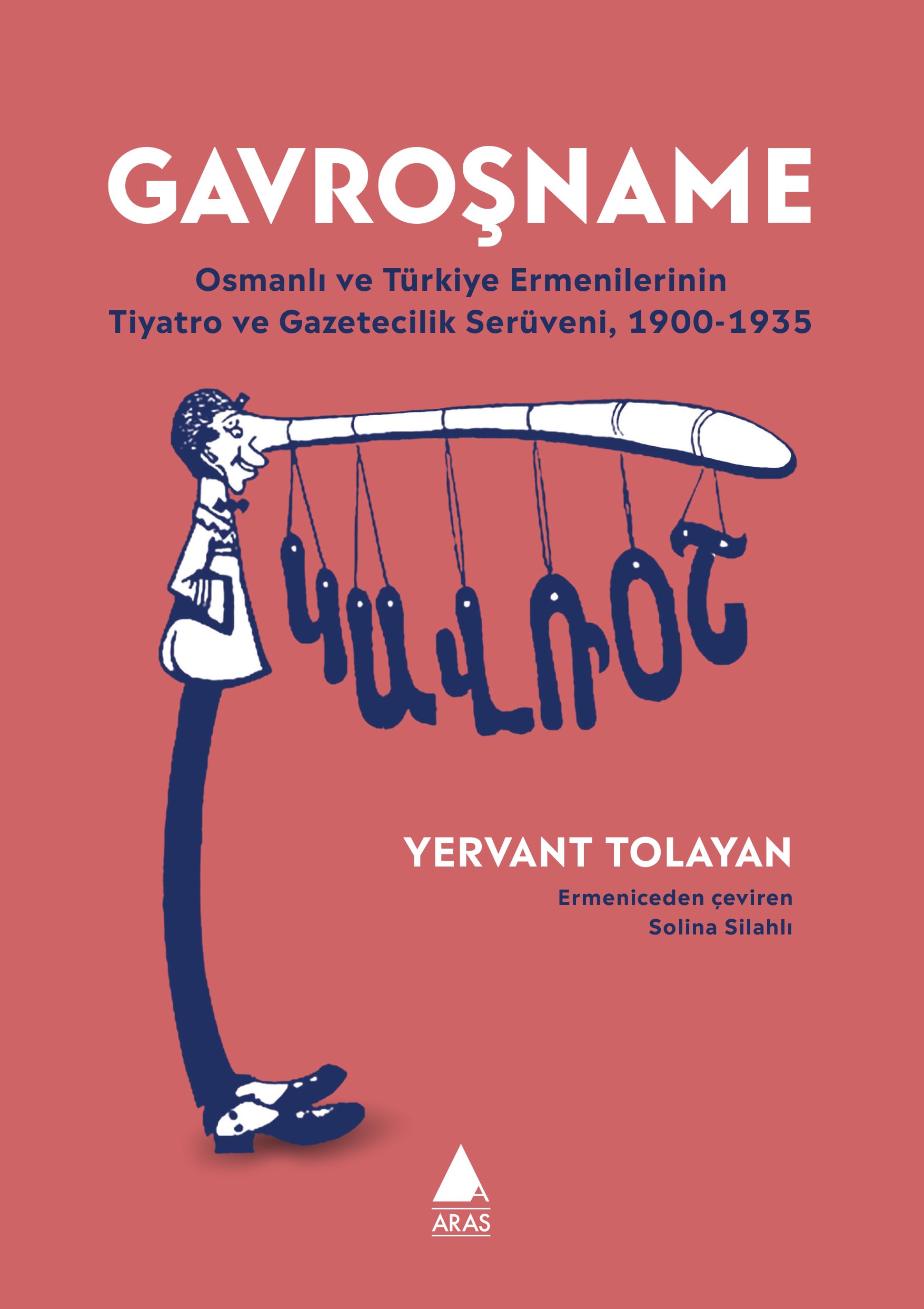 Gavroşname;Osmanlı ve Türkiye Ermenilerinin Tiyatro ve Gazetecilik Serüveni, 1900-1935 Books