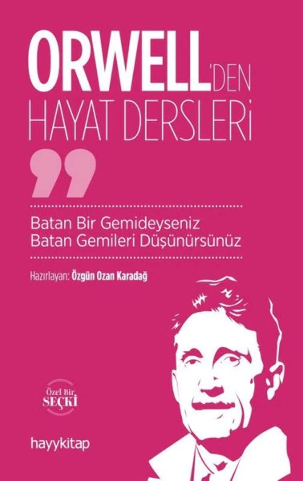 Orwell’den Hayat Dersleri: Batan Bir Gemideyseniz Batan Gemileri Düşünürsünüz Lifestyle