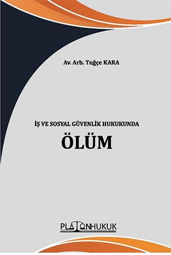 İş ve Sosyal Güvenlik Hukukunda Ölüm Law