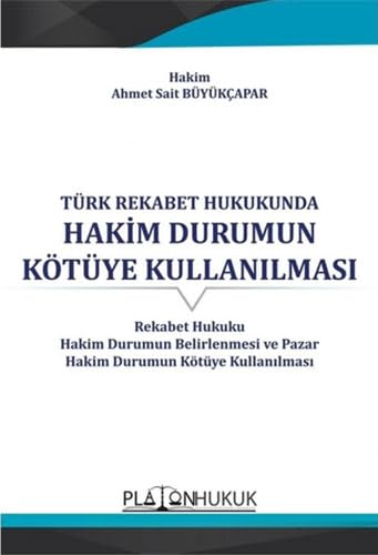 Türk Rekabet Hukukunda Hakim Durumun Kötüye Kullanılması Law
