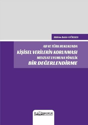 AB ve Türk Hukukunda Kişisel Verilerin Korunması Mevzuat Uyumuna Yönelik Bir Değerlendirme Law
