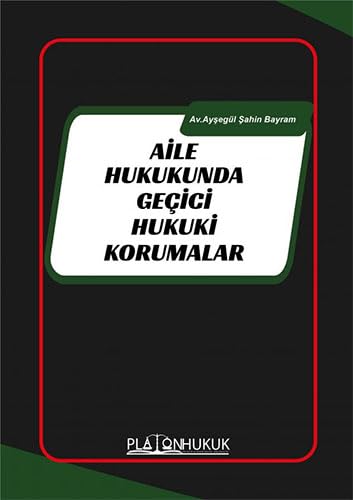 Aile Hukukunda Geçiçi Hukuki Korumalar Law