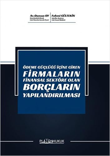 Ödeme Güçlüğü İçine Giren Firmaların Finansal Sektöre Olan Borçların Yapılandırılması Law