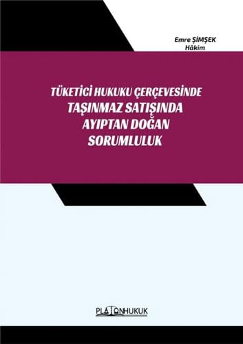 Tüketici Hukuku Çerçevesinde Taşınmaz Satışında Ayıptan Doğan Sorumluluk Law